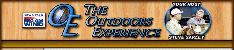 The Outdoors Experience Radio Outdoor Talk Show, Chicago Illinois outdoor radio and television shows with Steve Sarley. Chicago fishing and hunting radio and TV talk shows about the great outdoors on WIND Radio 560.